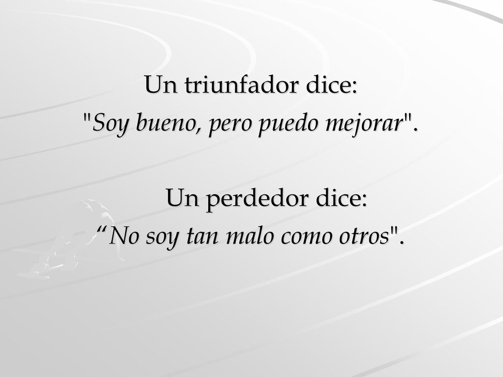 Soy bueno, pero puedo mejorar . Un perdedor dice: