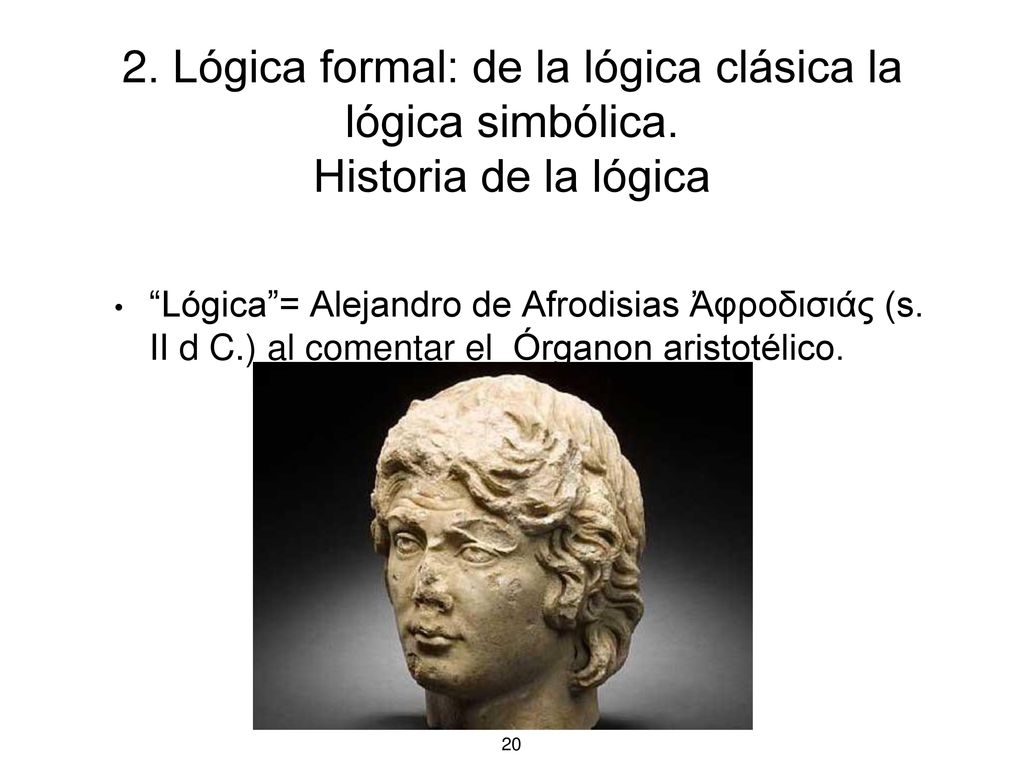 2. Lógica formal: de la lógica clásica la lógica simbólica.