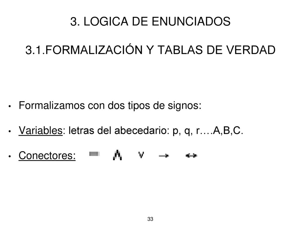Formal: es un tipo de lenguaje artificial, consta: