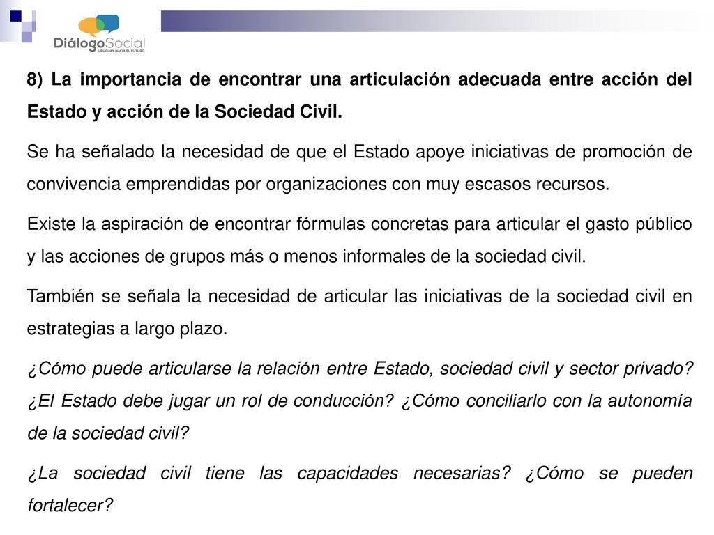 8) La importancia de encontrar una articulación adecuada entre acción del Estado y acción de la Sociedad Civil.