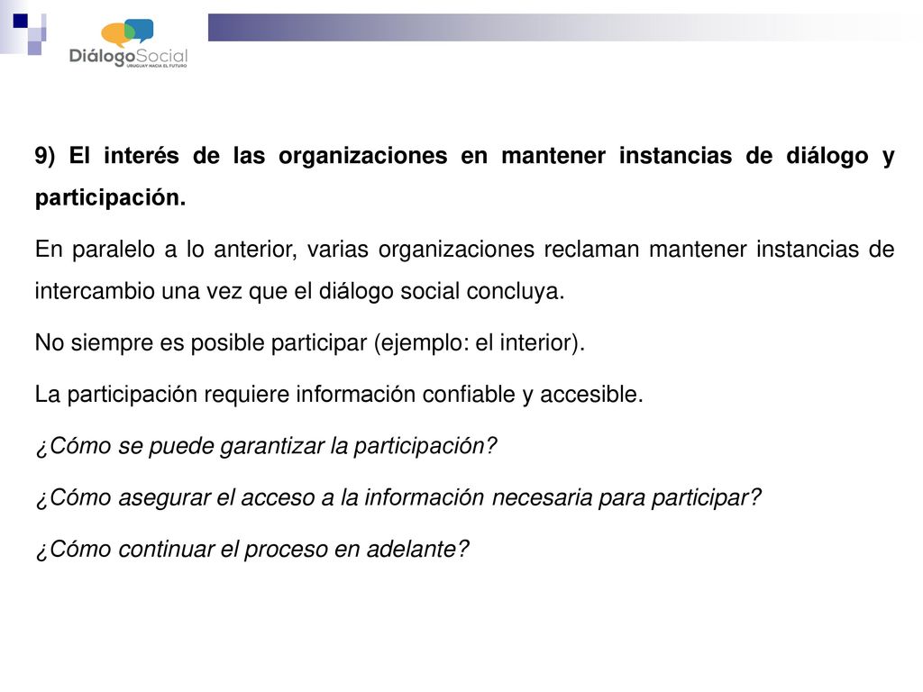 9) El interés de las organizaciones en mantener instancias de diálogo y participación.