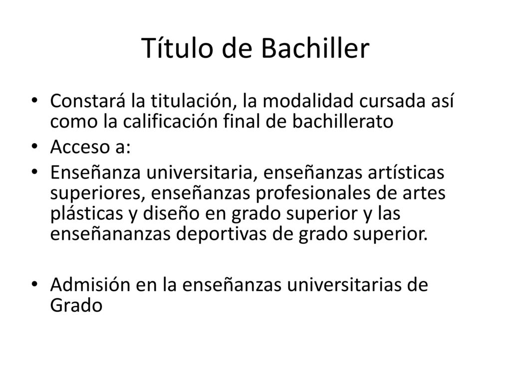 Título de Bachiller Constará la titulación, la modalidad cursada así como la calificación final de bachillerato.