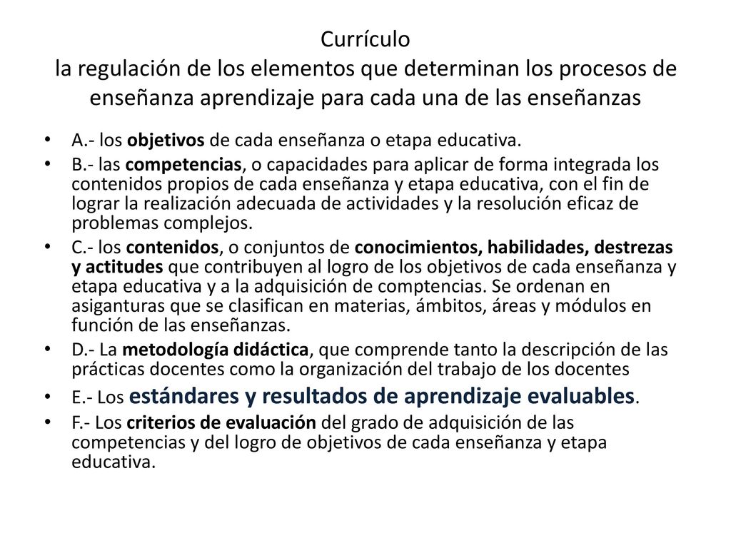 Currículo la regulación de los elementos que determinan los procesos de enseñanza aprendizaje para cada una de las enseñanzas