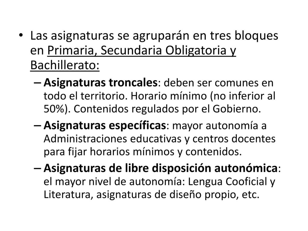 Las asignaturas se agruparán en tres bloques en Primaria, Secundaria Obligatoria y Bachillerato: