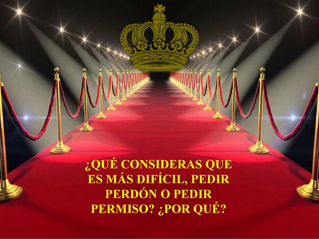 ¿QUÉ CONSIDERAS QUE ES MÁS DIFÍCIL, PEDIR PERDÓN O PEDIR PERMISO