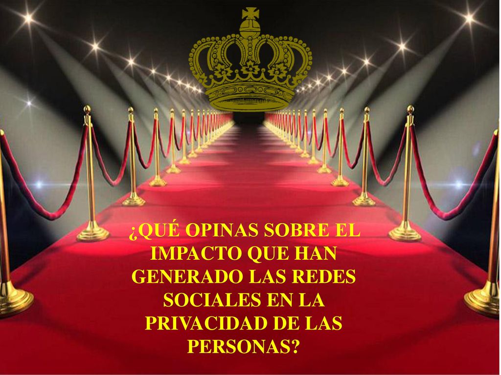 ¿QUÉ OPINAS SOBRE EL IMPACTO QUE HAN GENERADO LAS REDES SOCIALES EN LA PRIVACIDAD DE LAS PERSONAS