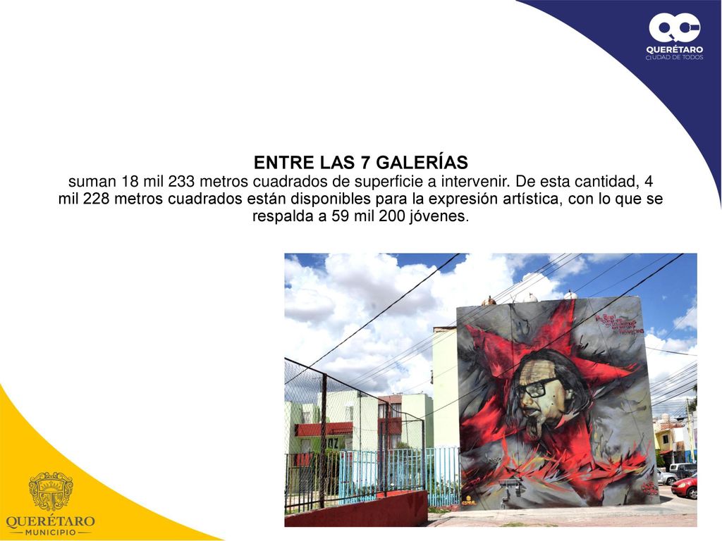 ENTRE LAS 7 GALERÍAS suman 18 mil 233 metros cuadrados de superficie a intervenir.
