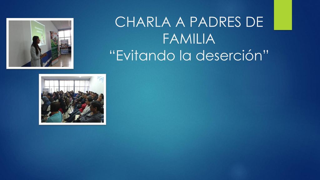CHARLA A PADRES DE FAMILIA Evitando la deserción