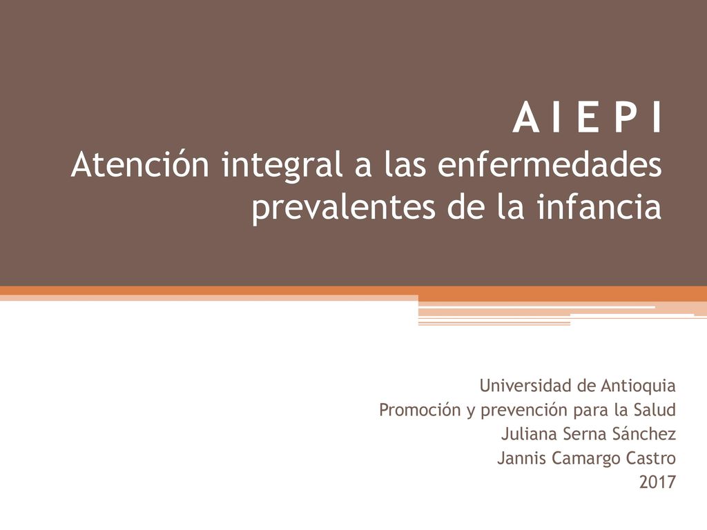 A I E P I Atención integral a las enfermedades prevalentes de la infancia
