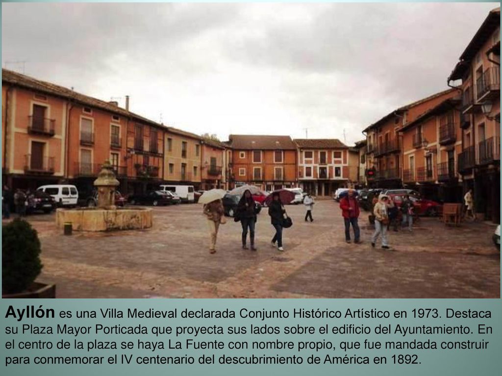 Ayllón es una Villa Medieval declarada Conjunto Histórico Artístico en 1973.