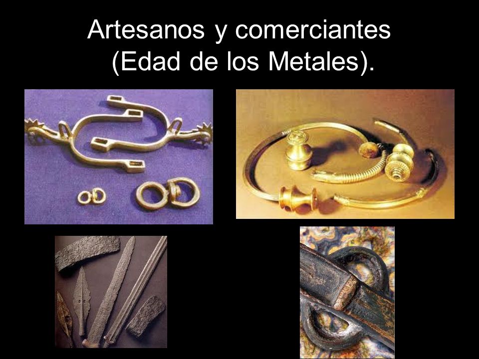 Artesanos y comerciantes (Edad de los Metales).