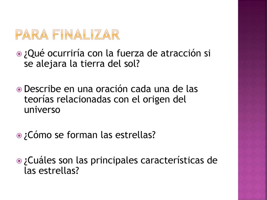 Para finalizar ¿Qué ocurriría con la fuerza de atracción si se alejara la tierra del sol
