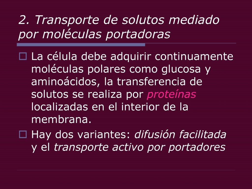 2. Transporte de solutos mediado por moléculas portadoras