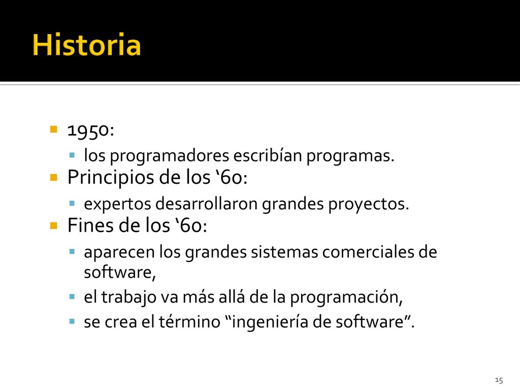 Historia 1950: Principios de los ‘60: Fines de los ‘60:
