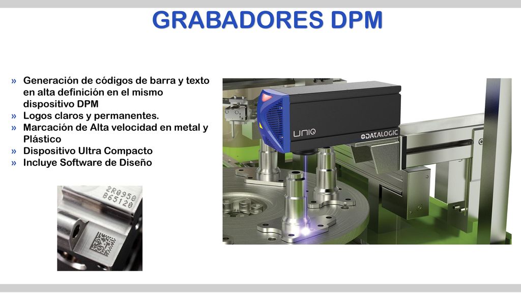 GRABADORES DPM Generación de códigos de barra y texto en alta definición en el mismo dispositivo DPM.