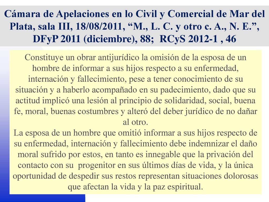 Cámara de Apelaciones en lo Civil y Comercial de Mar del Plata, sala III, 18/08/2011, M., L. C. y otro c. A., N. E. , DFyP 2011 (diciembre), 88; RCyS , 46