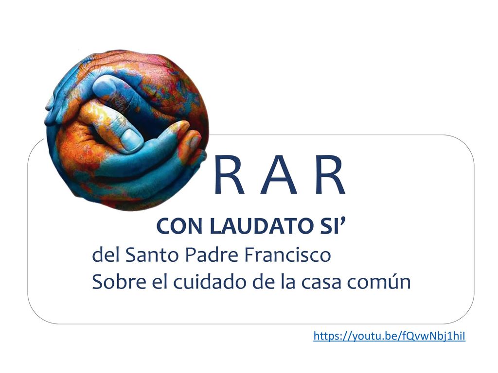 R A R CON LAUDATO SI’ del Santo Padre Francisco