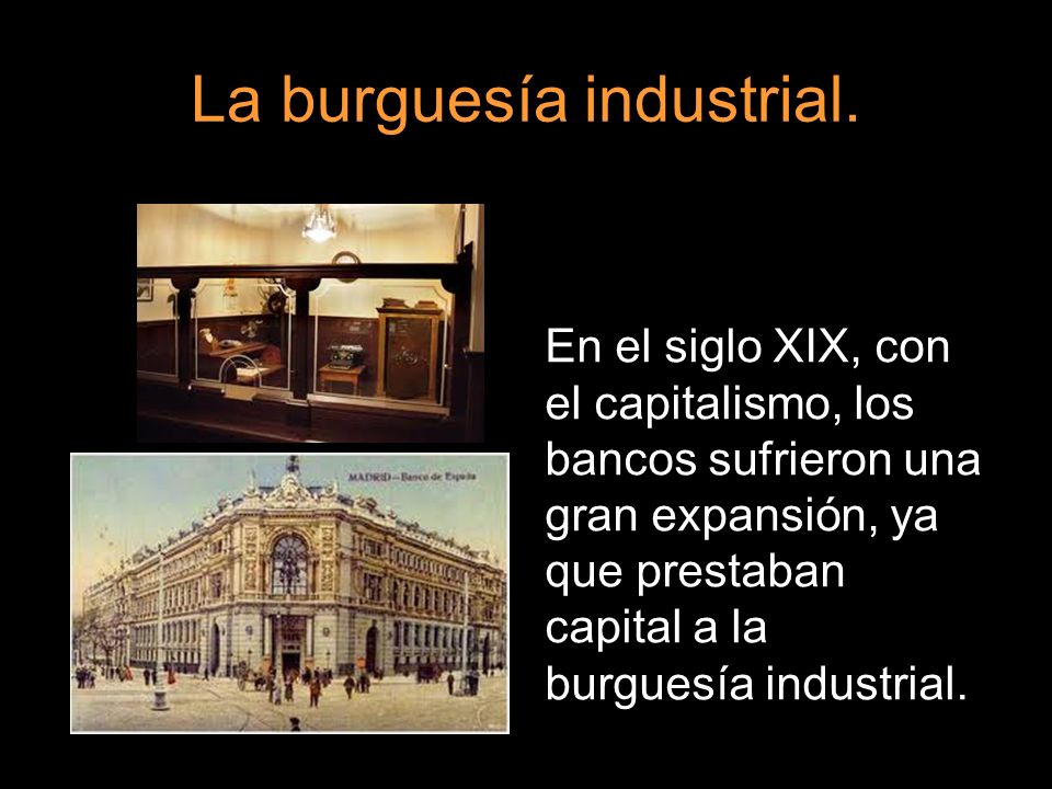La burguesía industrial.