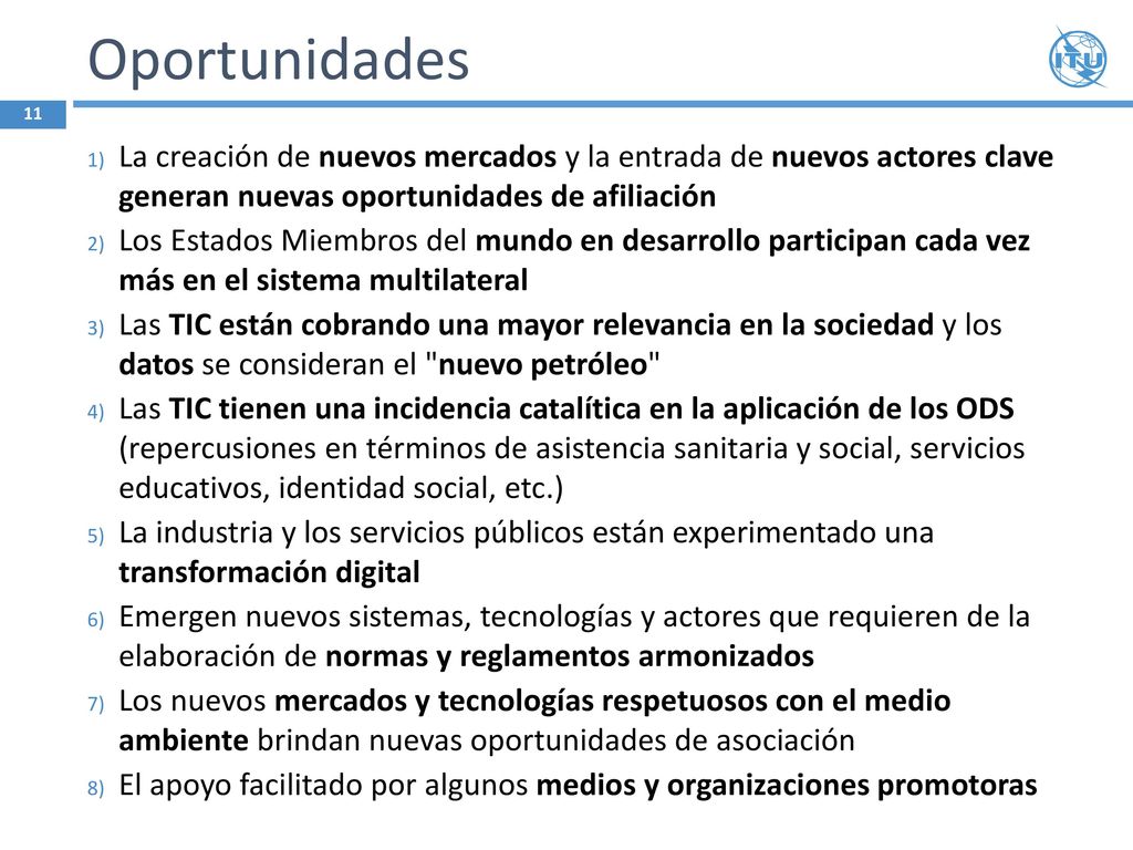 Oportunidades La creación de nuevos mercados y la entrada de nuevos actores clave generan nuevas oportunidades de afiliación.