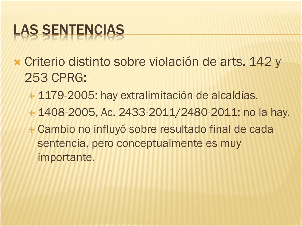 Las Sentencias Criterio distinto sobre violación de arts. 142 y 253 CPRG: : hay extralimitación de alcaldías.