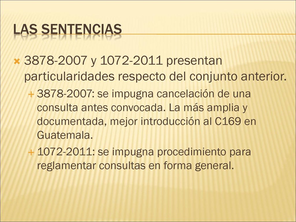 Las Sentencias y presentan particularidades respecto del conjunto anterior.