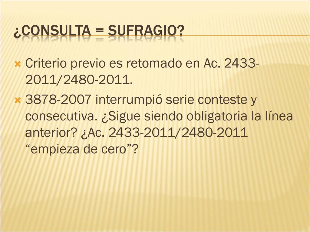 ¿Consulta = sufragio Criterio previo es retomado en Ac /