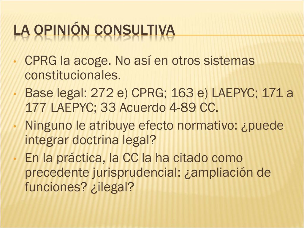 La Opinión Consultiva CPRG la acoge. No así en otros sistemas constitucionales.