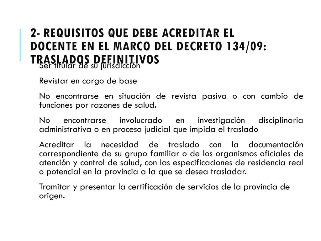 2- Requisitos que debe acreditar el docente en el marco del Decreto 134/09: TRASLADOS DEFINITIVOS