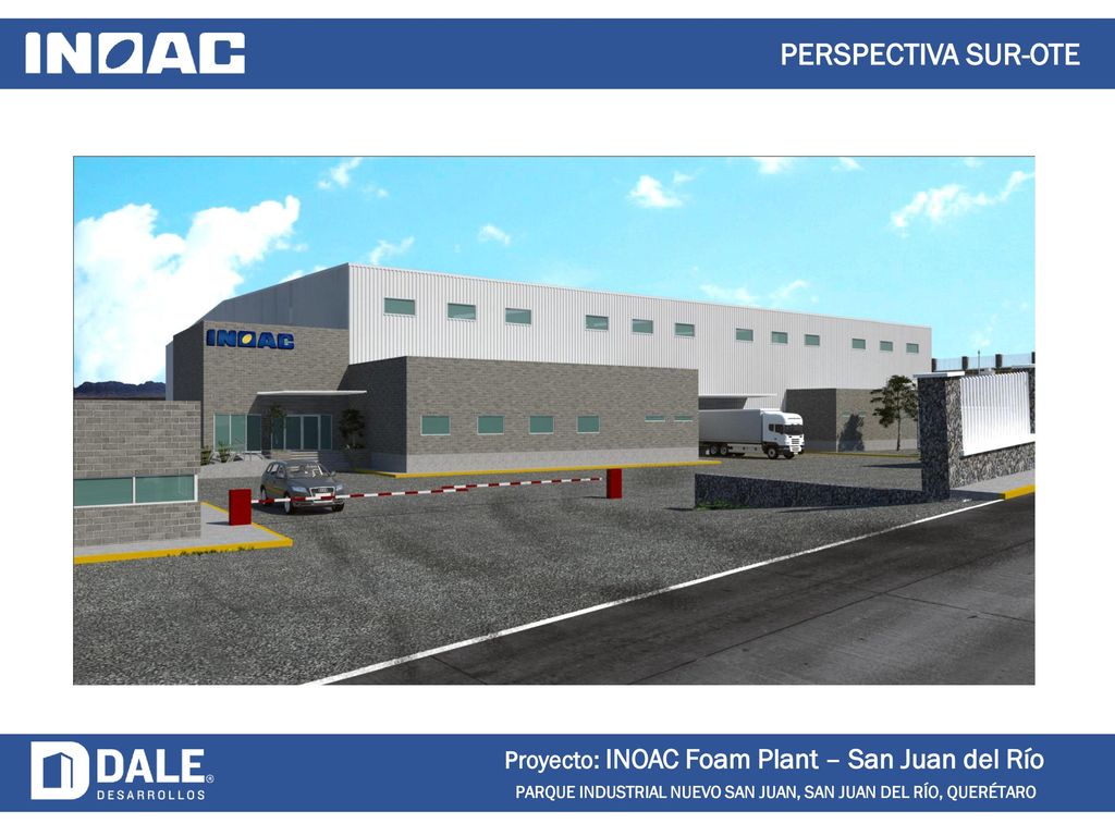 PERSPECTIVA SUR-OTE Proyecto: INOAC Foam Plant – San Juan del Río