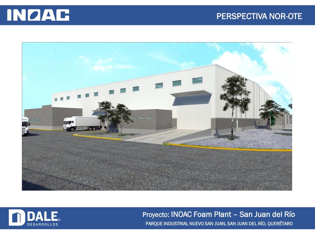 PERSPECTIVA NOR-OTE Proyecto: INOAC Foam Plant – San Juan del Río