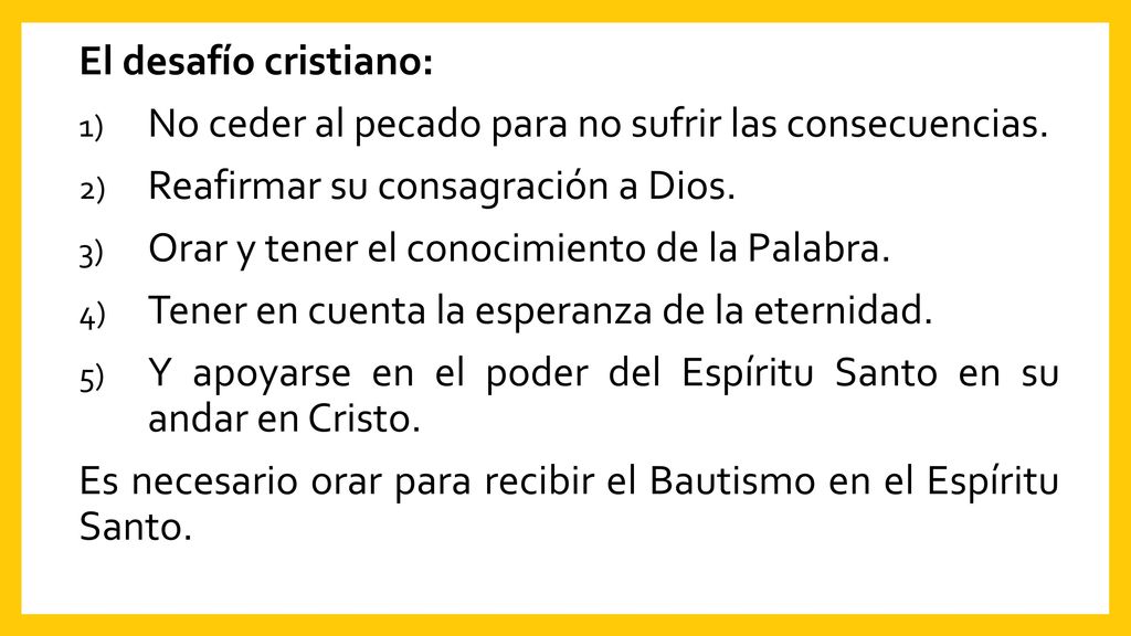 El desafío cristiano: No ceder al pecado para no sufrir las consecuencias. Reafirmar su consagración a Dios.