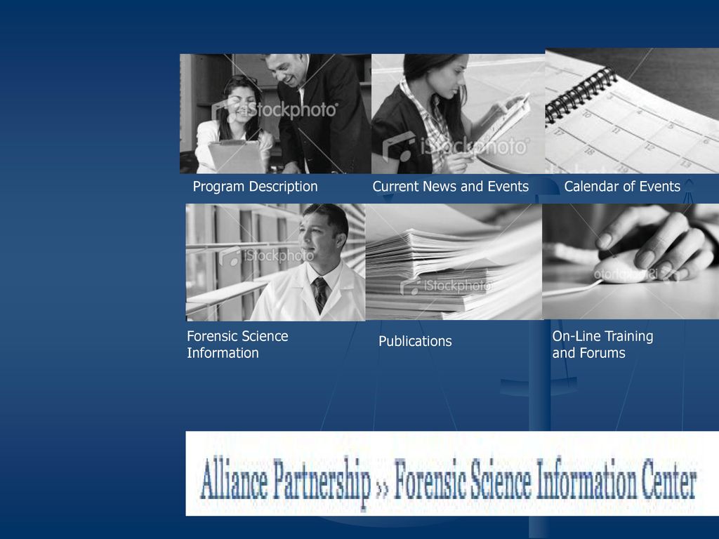 Program Description Current News and Events. Calendar of Events. Forensic Science. Information. On-Line Training.