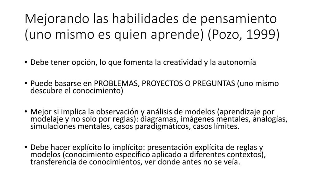 Mejorando las habilidades de pensamiento (uno mismo es quien aprende) (Pozo, 1999)