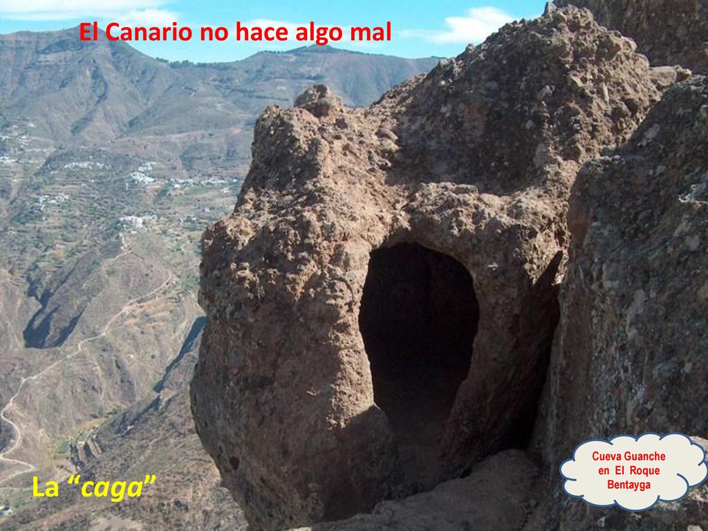 El Canario no hace algo mal Cueva Guanche en El Roque Bentayga
