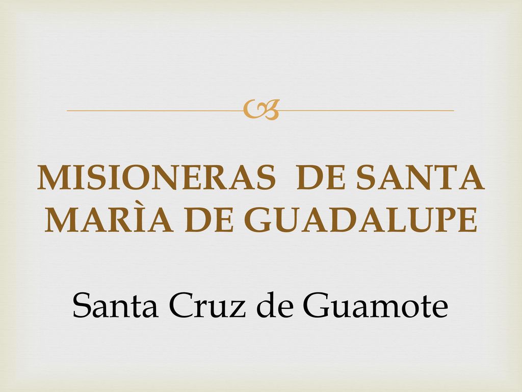 MISIONERAS DE SANTA MARÌA DE GUADALUPE Santa Cruz de Guamote
