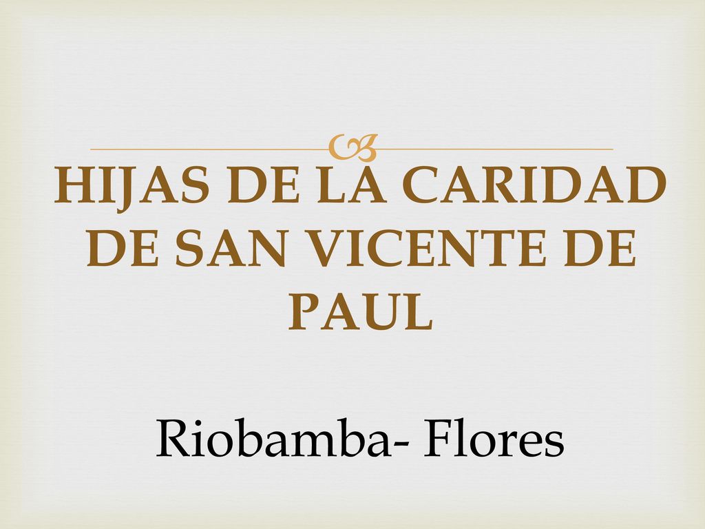 HIJAS DE LA CARIDAD DE SAN VICENTE DE PAUL Riobamba- Flores