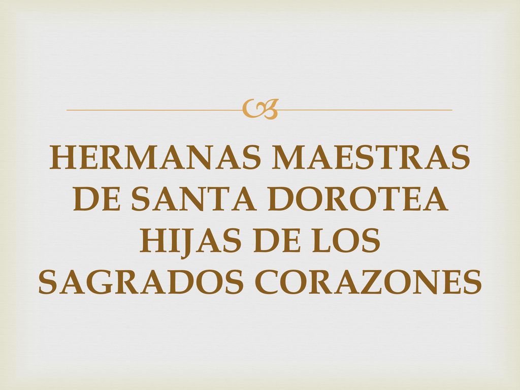 HERMANAS MAESTRAS DE SANTA DOROTEA HIJAS DE LOS SAGRADOS CORAZONES
