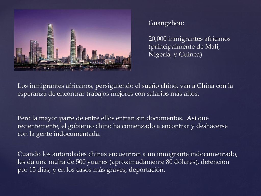 Guangzhou: 20,000 inmigrantes africanos (principalmente de Mali, Nigeria, y Guinea)