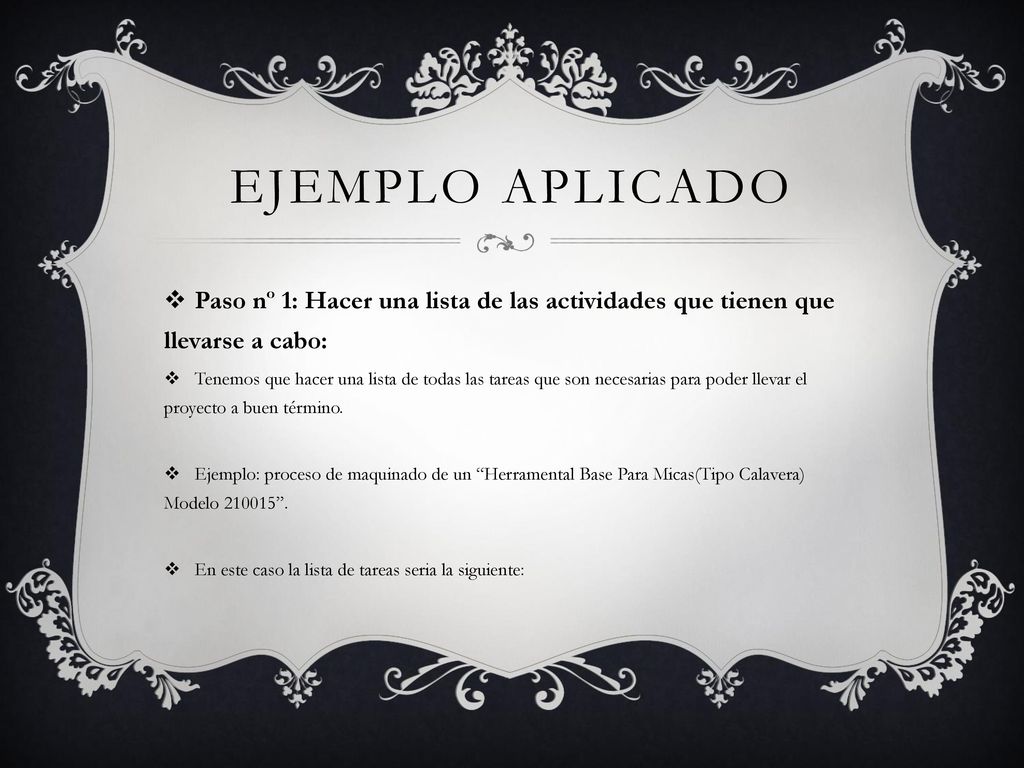 Ejemplo Aplicado Paso nº 1: Hacer una lista de las actividades que tienen que llevarse a cabo: