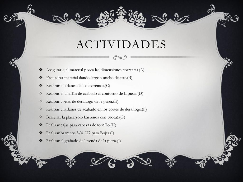 Actividades Asegurar q el material posea las dimensiones correctas.(A)