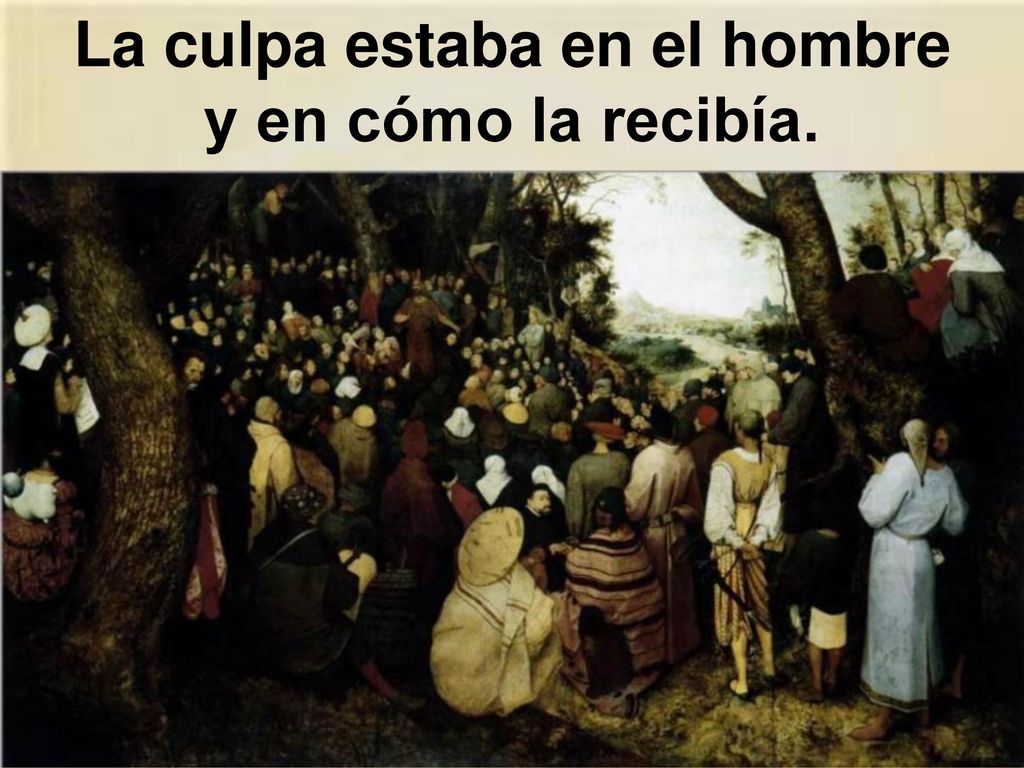 La culpa estaba en el hombre y en cómo la recibía.