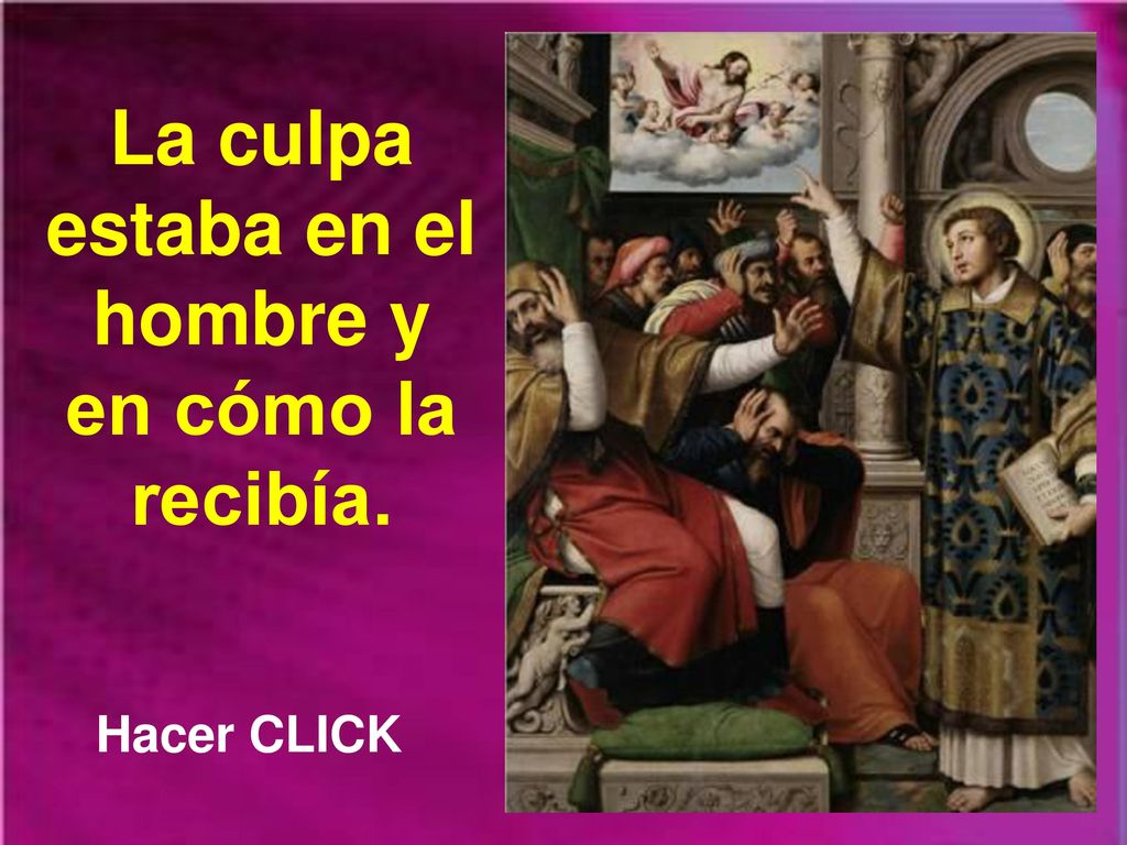 La culpa estaba en el hombre y en cómo la recibía.
