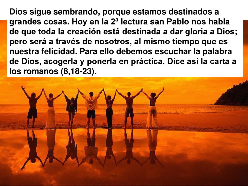 Dios sigue sembrando, porque estamos destinados a grandes cosas