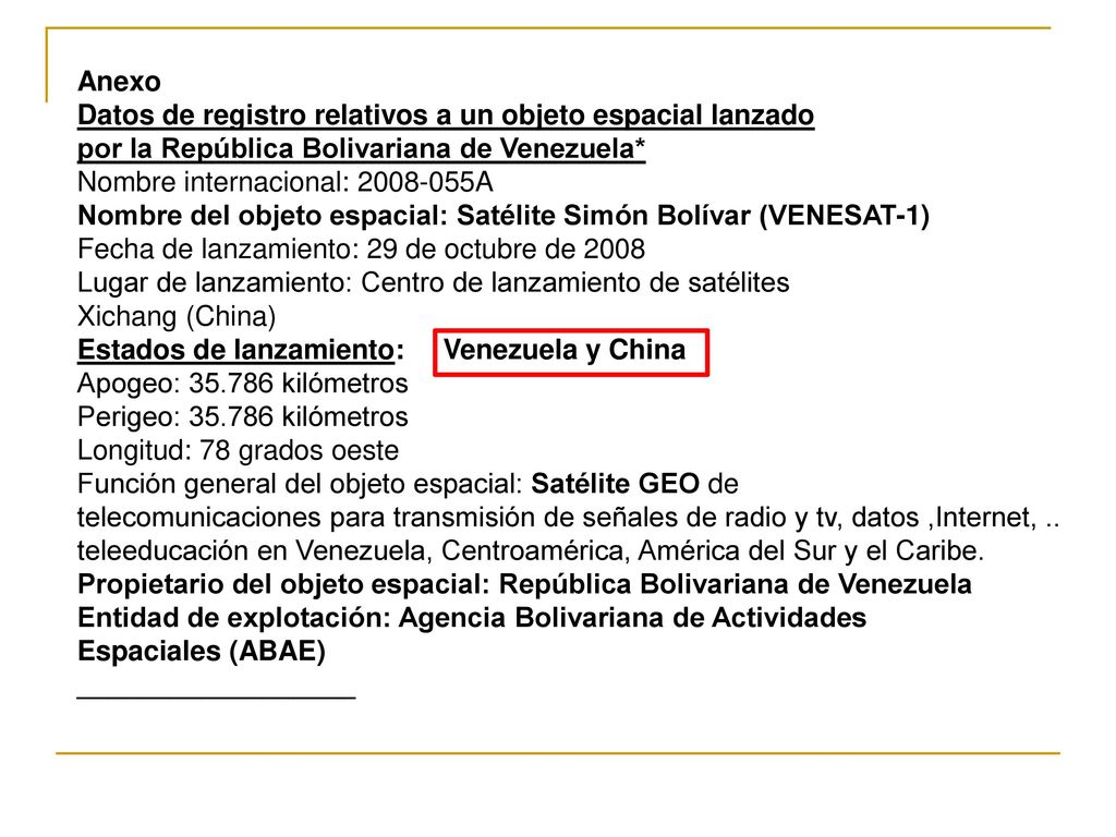 Anexo Datos de registro relativos a un objeto espacial lanzado. por la República Bolivariana de Venezuela*