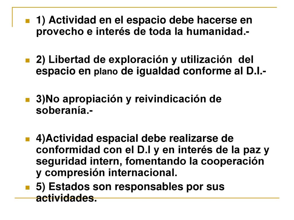 1) Actividad en el espacio debe hacerse en provecho e interés de toda la humanidad.-