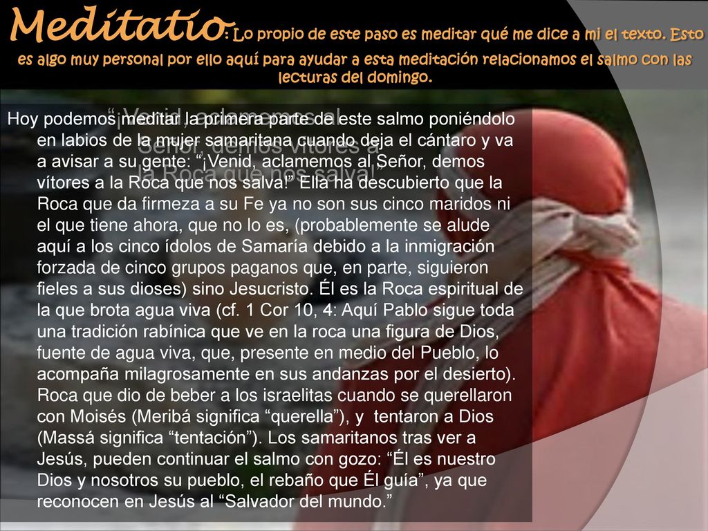 Meditatio: Lo propio de este paso es meditar qué me dice a mi el texto