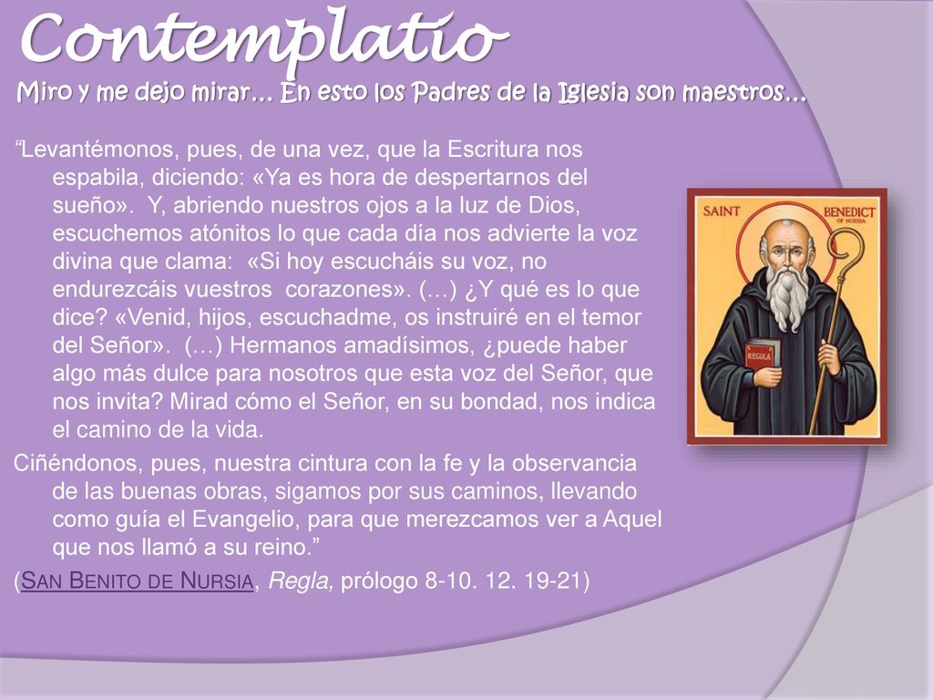 Contemplatio Miro y me dejo mirar… En esto los Padres de la Iglesia son maestros…