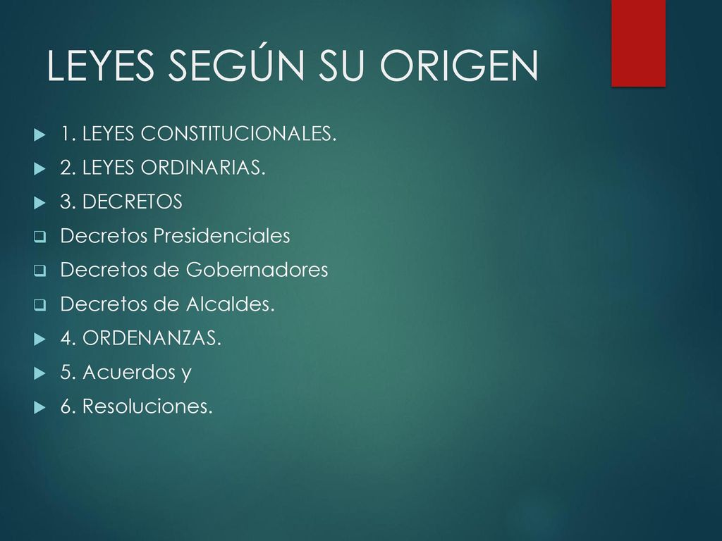 LEYES SEGÚN SU ORIGEN 1. LEYES CONSTITUCIONALES. 2. LEYES ORDINARIAS.