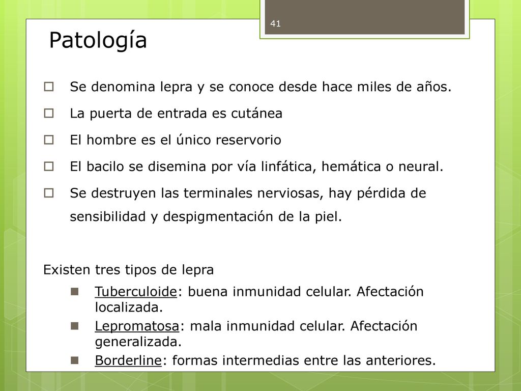 Patología Se denomina lepra y se conoce desde hace miles de años.
