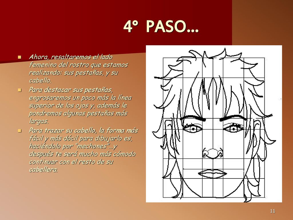 4° PASO… Ahora, resaltaremos el lado femenino del rostro que estamos realizando: sus pestañas, y su cabello.